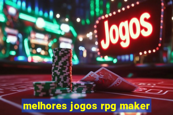 melhores jogos rpg maker