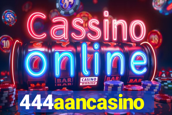 444aancasino