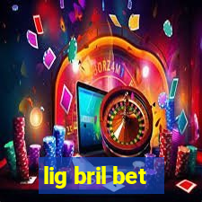 lig bril bet