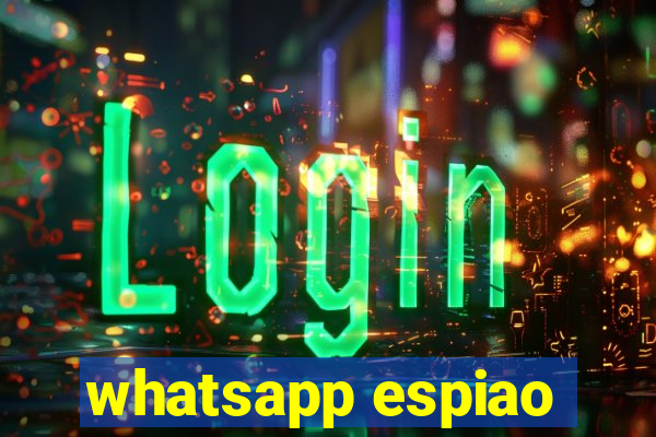 whatsapp espiao