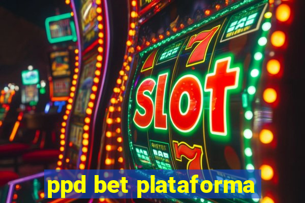 ppd bet plataforma