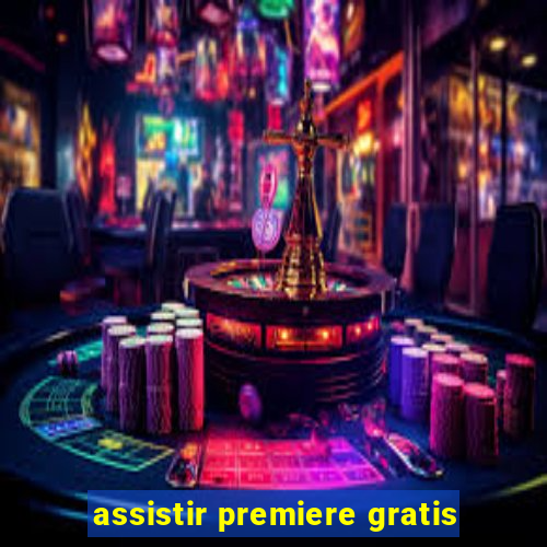 assistir premiere gratis