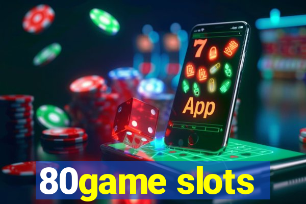 80game slots