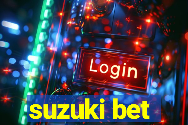 suzuki bet