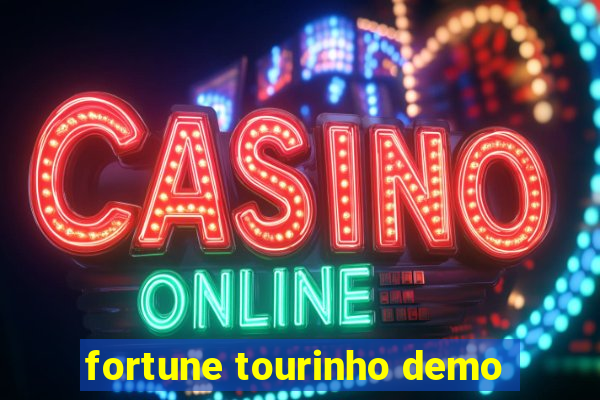 fortune tourinho demo