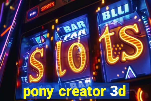 pony creator 3d