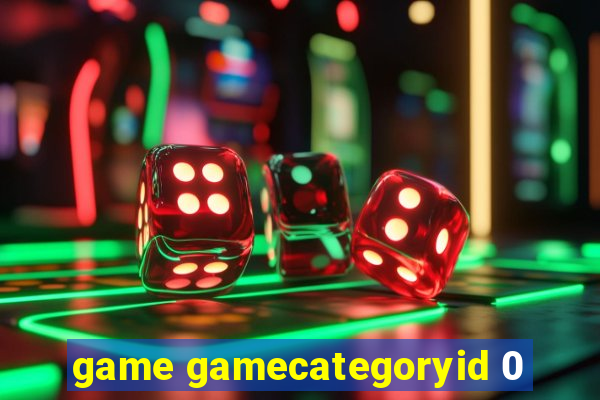 game gamecategoryid 0