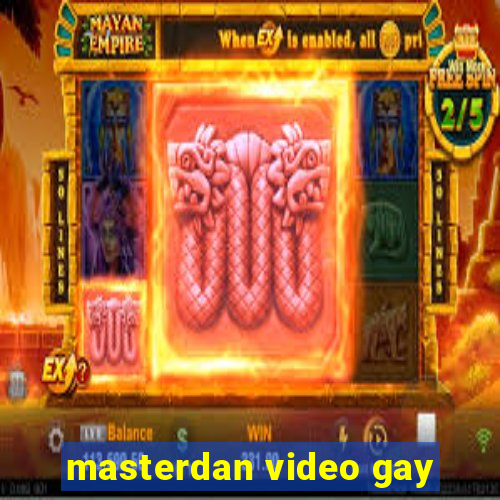 masterdan video gay