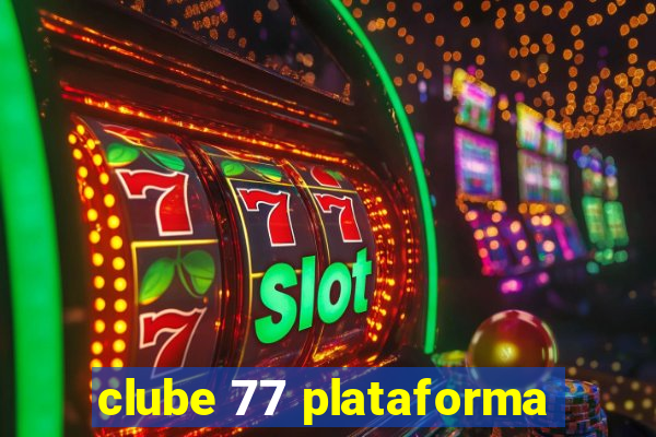 clube 77 plataforma