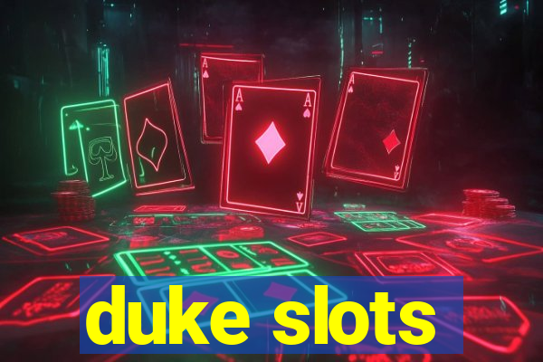 duke slots