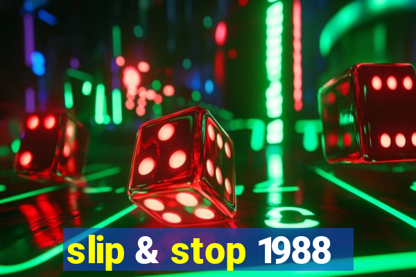 slip & stop 1988