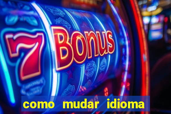 como mudar idioma party poker