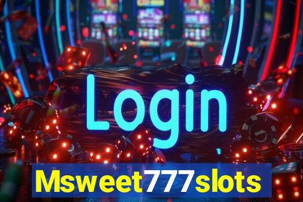 Msweet777slots