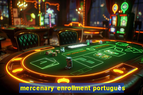 mercenary enrollment português