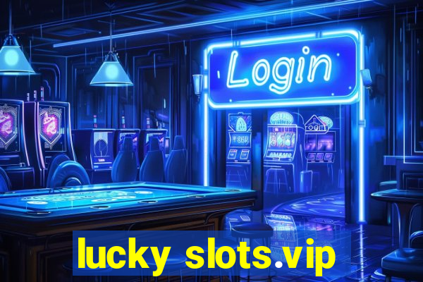 lucky slots.vip