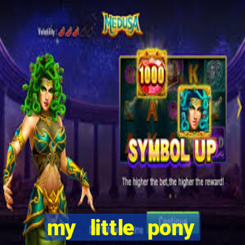 my little pony jogos de vestir