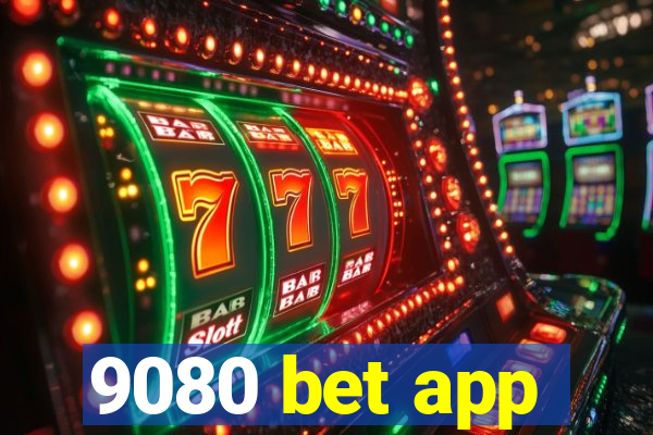 9080 bet app