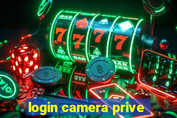 login camera prive