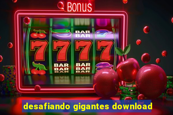 desafiando gigantes download