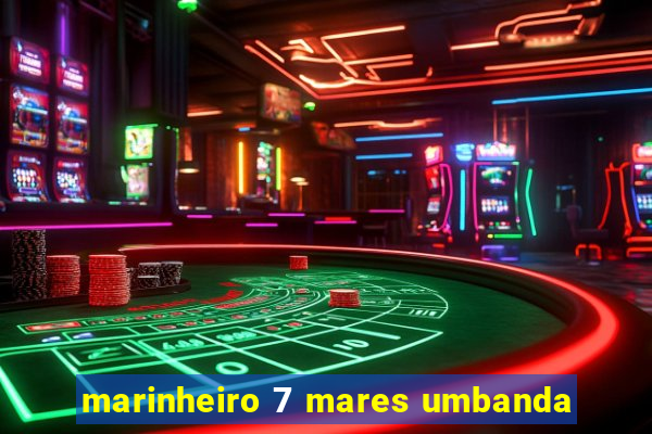 marinheiro 7 mares umbanda