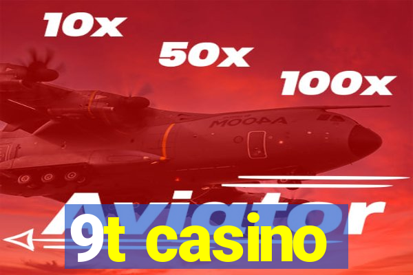 9t casino