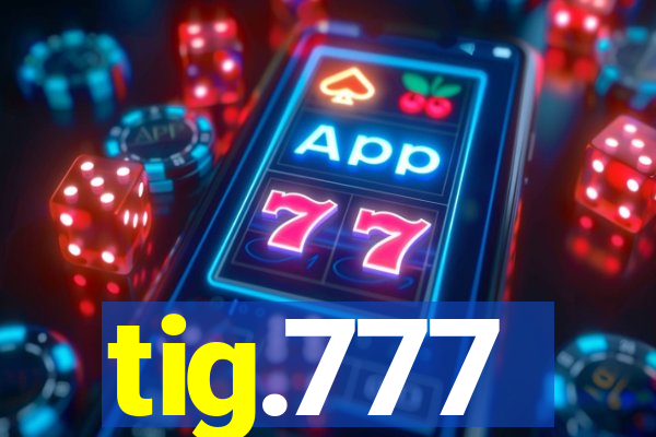 tig.777