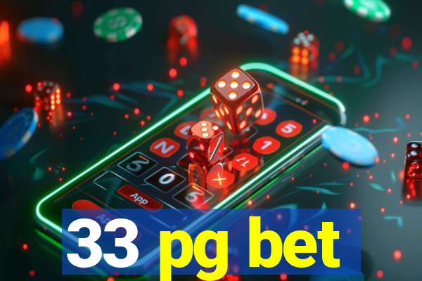 33 pg bet