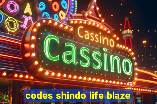 codes shindo life blaze