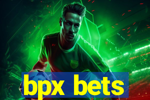 bpx bets