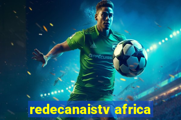 redecanaistv africa