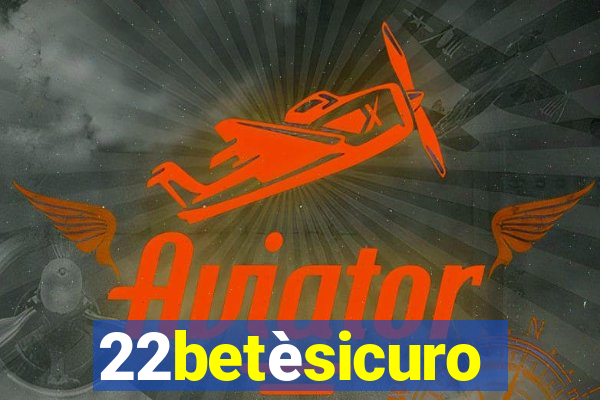 22betèsicuro