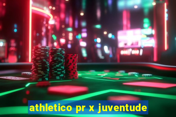 athletico pr x juventude