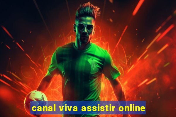 canal viva assistir online