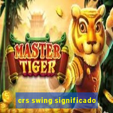 crs swing significado