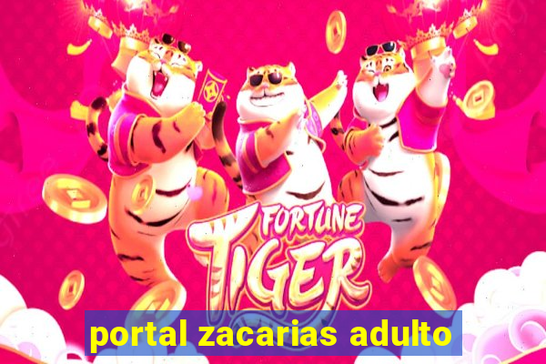 portal zacarias adulto