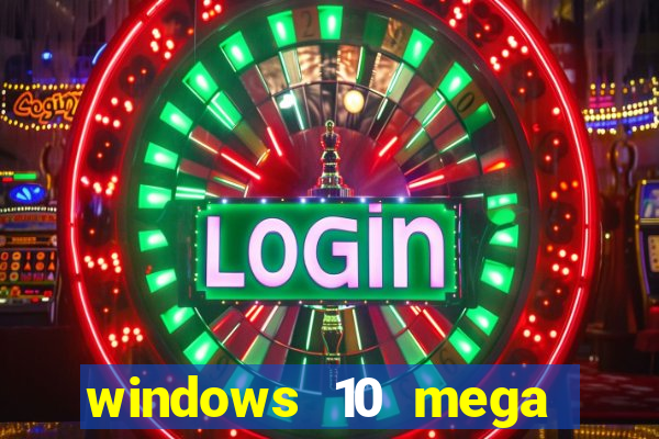 windows 10 mega lite download