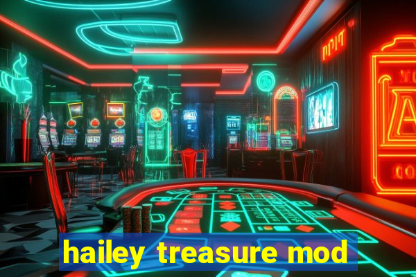 hailey treasure mod