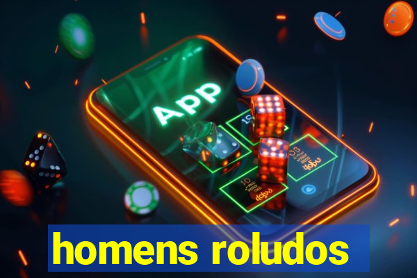 homens roludos