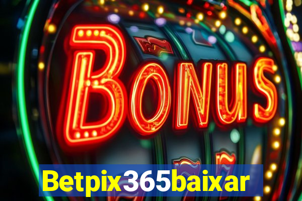 Betpix365baixar