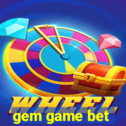 gem game bet