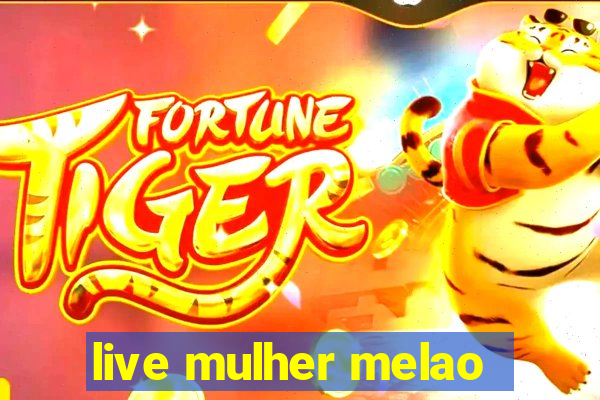 live mulher melao