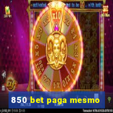 850 bet paga mesmo