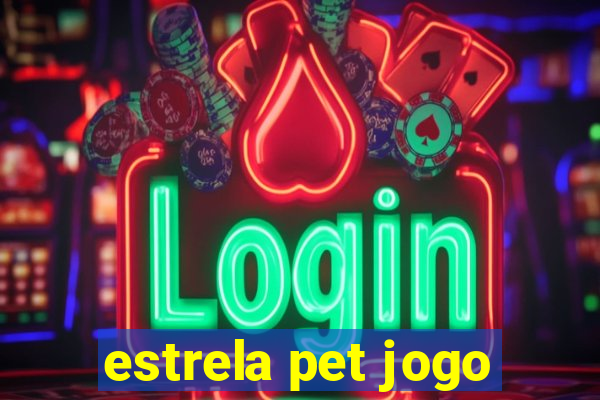 estrela pet jogo