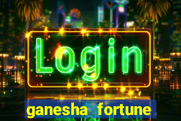 ganesha fortune minutos pagantes