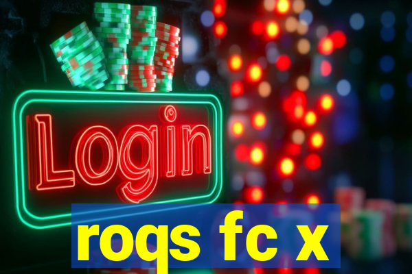 roqs fc x