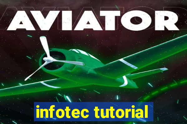 infotec tutorial