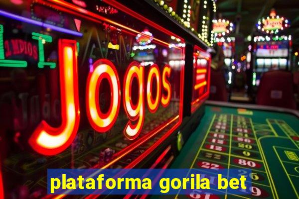 plataforma gorila bet