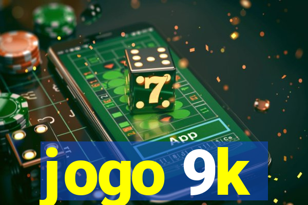 jogo 9k