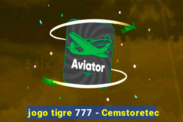 jogo tigre 777 - Cemstoretec