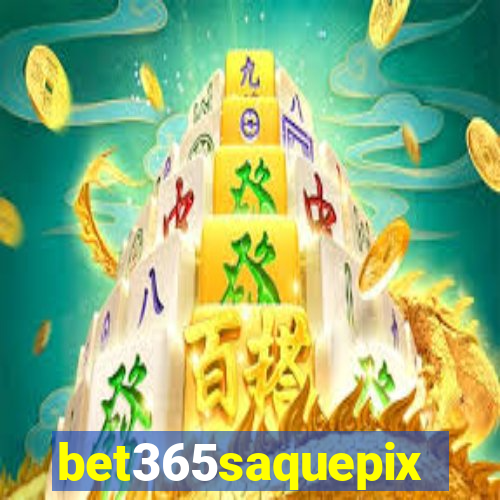 bet365saquepix